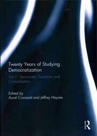 Twenty Years of Studying Democratization: Vol 1: Democratic Transition and Consolidation