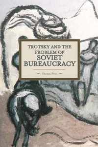 Trotsky and the Problem of Soviet Bureaucracy