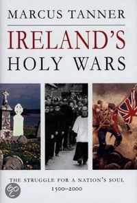 Irelands Holy Wars - The Struggle for a Nations Soul 1500-2000