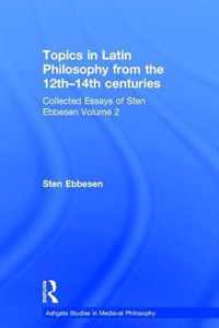 Topics in Latin Philosophy from the 12th-14th Centuries