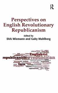 Perspectives on English Revolutionary Republicanism