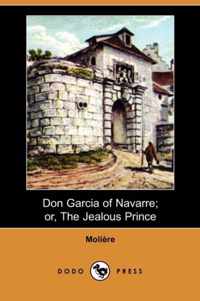 Don Garcia of Navarre; Or, the Jealous Prince (Dodo Press)