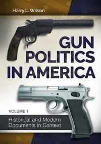 Gun Politics in America [2 volumes]