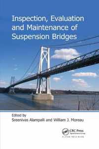 Inspection, Evaluation and Maintenance of Suspension Bridges