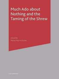 Much Ado About Nothing and The Taming of the Shrew