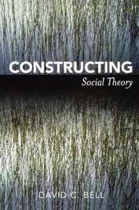 Constructing Social Theory