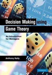 Decision Making Using Game Theory