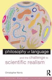 Philosophy of Language and the Challenge to Scientific Realism