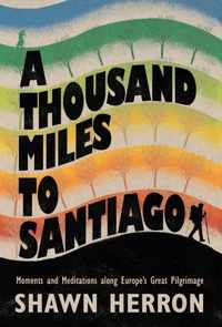 A Thousand Miles to Santiago