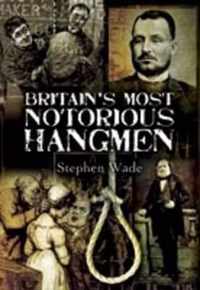 Britain's Most Notorious Hangmen