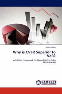 Why Is Cvar Superior to Var?
