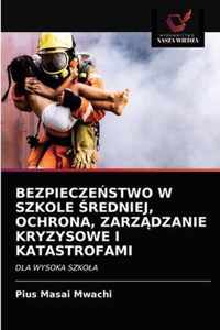 Bezpieczestwo W Szkole redniej, Ochrona, Zarzdzanie Kryzysowe I Katastrofami