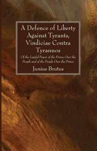 A Defence of Liberty Against Tyrants, Vindiciae Contra Tyrannos