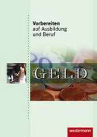 Vorbereiten auf Ausbildung und Beruf. Schülerbuch. Geld