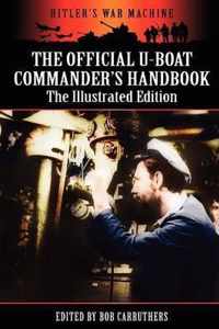 The Official U-boat Commander's Handbook - The Illustrated Edition