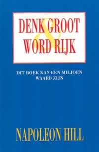 Denk groot & word rijk