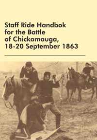 Staff Ride Handbok for the Battle of Chickamauga, 18-20 September 1863