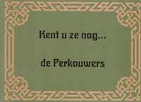 Kent u ze nog de perkouwers