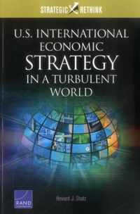 U.S. International Economic Strategy in a Turbulent World