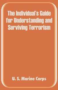 The Individual's Guide for Understanding and Surviving Terrorism