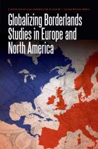 Globalizing Borderlands Studies in Europe and North America