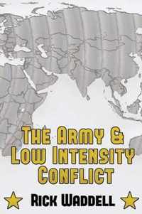 The Army and Low Intensity Conflict