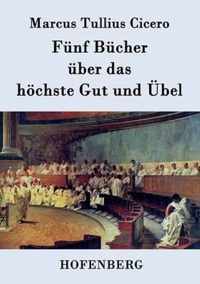 Funf Bucher uber das hoechste Gut und UEbel