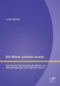 Die Wüste schreibt zurück: Paul Bowles Himmel über der Wüste und Michael Ondaatjes Der englische Patient