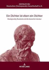 Ein Dichter ist eben ein Dichter; Dostojewskij, Russland und die deutsche Literatur