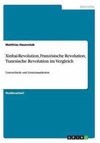 Xinhai-Revolution, Franzoesische Revolution, Tunesische Revolution im Vergleich