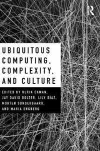 Ubiquitous Computing, Complexity, and Culture