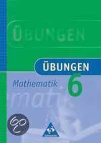 Übungen Mathematik 6. Neubearbeitung