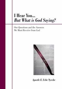 I Hear You... But What Is God Saying?