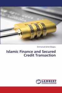 Islamic Finance and Secured Credit Transaction