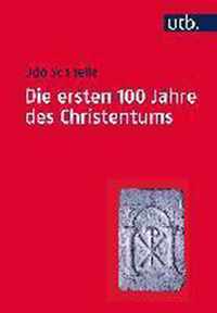 Die Ersten 100 Jahre Des Christentums 30-130 N. Chr.