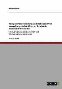 Kompetenzentwicklung und Rollenbild von Verwaltungsfachkraften an Schulen in Nordrhein-Westfalen