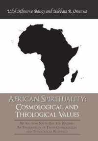 African Spirituality: Cosmological and Theological Values: Myths from South Eastern Nigeria