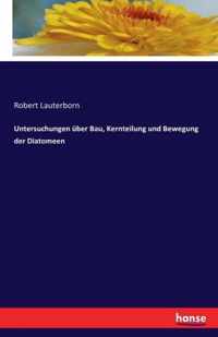 Untersuchungen uber Bau, Kernteilung und Bewegung der Diatomeen