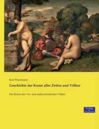 Geschichte der Kunst aller Zeiten und Voelker