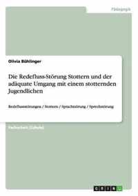 Die Redefluss-Stoerung Stottern und der adaquate Umgang mit einem stotternden Jugendlichen