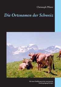 Die Ortsnamen der Schweiz