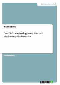 Der Diakonat in dogmatischer und kirchenrechtlicher Sicht