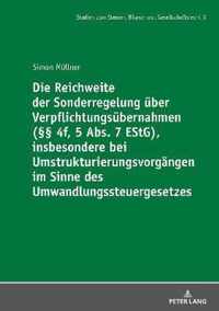 Die Reichweite der Sonderregelung ueber Verpflichtungsuebernahmen ( 4f, 5 Abs. 7 EStG), insbesondere bei Umstrukturierungsvorgaengen im Sinne des Umwandlungssteuergesetzes