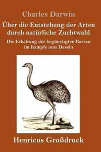 UEber die Entstehung der Arten durch naturliche Zuchtwahl (Grossdruck)