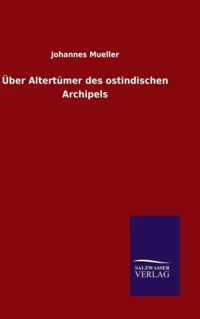 UEber Altertumer des ostindischen Archipels