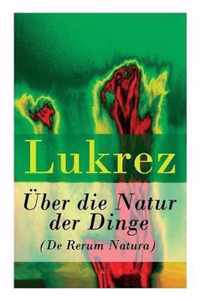 UEber die Natur der Dinge (De Rerum Natura)