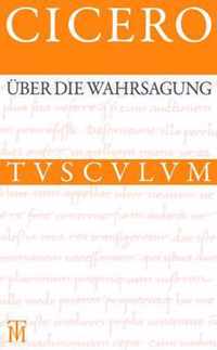 UEber Die Wahrsagung / de Divinatione