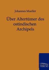 UEber Altertumer des ostindischen Archipels