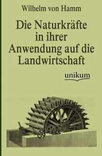 Die Naturkräfte in ihrer Anwendung auf die Landwirtschaft