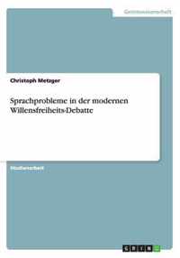 Sprachprobleme in der modernen Willensfreiheits-Debatte